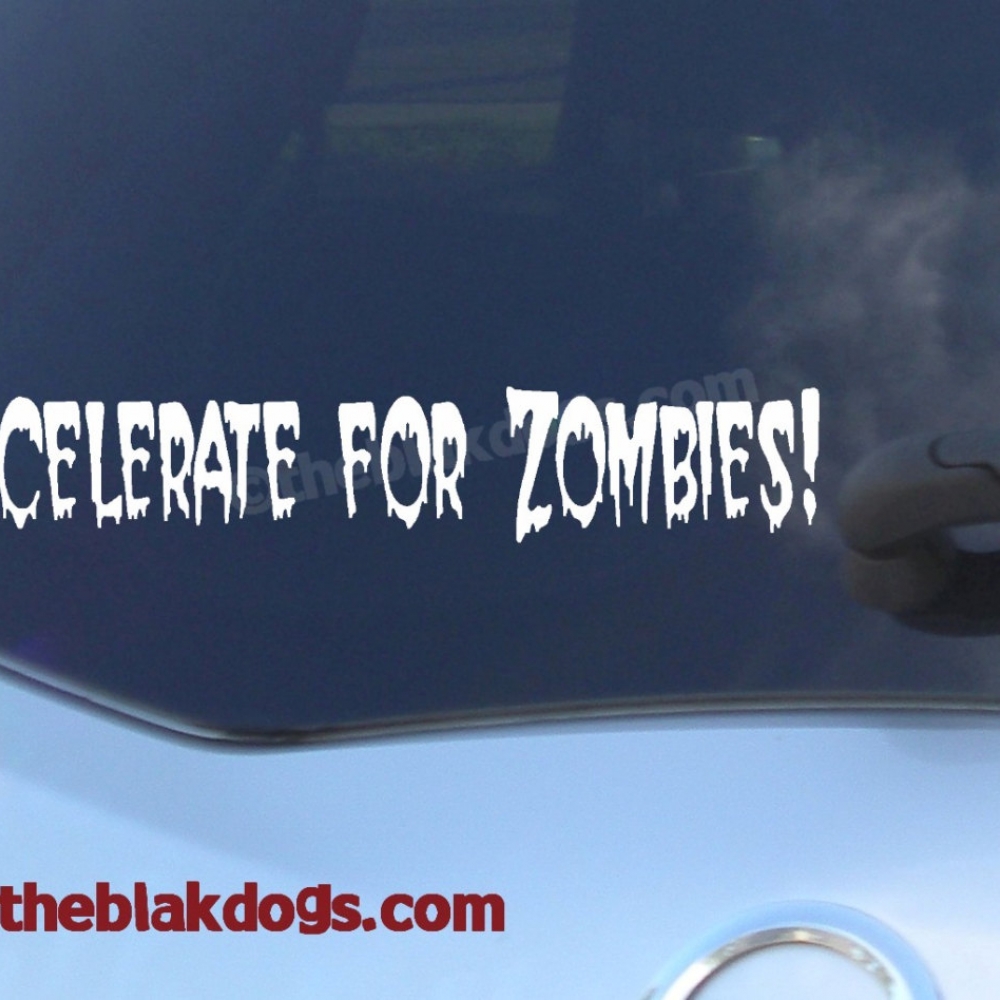 I accelerate for zombies, zombie sticker, Vinyl Sticker, Car Decal